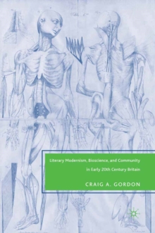 Literary Modernism, Bioscience, and Community in Early 20th Century Britain