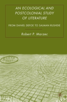 An Ecological and Postcolonial Study of Literature : From Daniel Defoe to Salman Rushdie