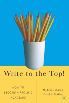 Write to the Top! : How to Become a Prolific Academic