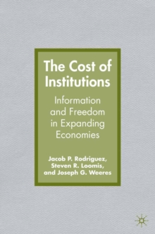 The Cost of Institutions : Information and Freedom in Expanding Economies