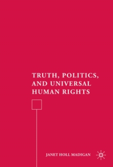 Truth, Politics, and Universal Human Rights