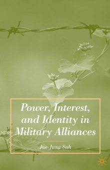 Power, Interest, and Identity in Military Alliances