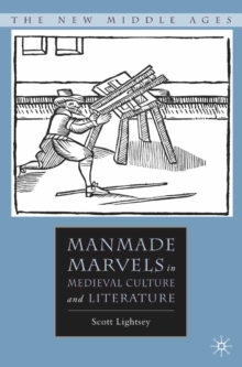 Manmade Marvels in Medieval Culture and Literature