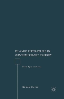 Islamic Literature in Contemporary Turkey : From Epic to Novel