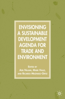 Envisioning a Sustainable Development Agenda for Trade and Environment