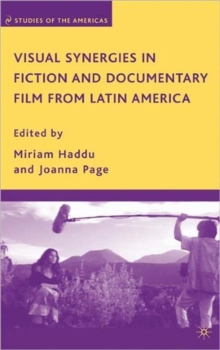 Visual Synergies in Fiction and Documentary Film from Latin America, Hardback Book Visual Synergies in Fiction and Documentary Film from Latin America, Hardback Book