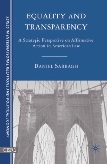 Equality and Transparency : A Strategic Perspective on Affirmative Action in American Law