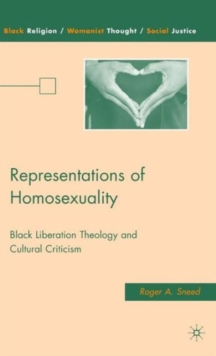 Representations of Homosexuality : Black Liberation Theology and Cultural Criticism, Hardback Book Representations of Homosexuality : Black Liberation Theology and Cultural Criticism, Hardback Book
