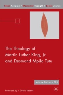 The Theology of Martin Luther King, Jr. and Desmond Mpilo Tutu