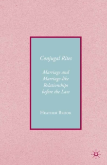 Conjugality : Marriage and Marriage-like Relationships before the Law