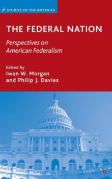 The Federal Nation : Perspectives on American Federalism, Hardback Book The Federal Nation : Perspectives on American Federalism, Hardback Book