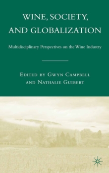 Wine, Society, and Globalization : Multidisciplinary Perspectives on the Wine Industry