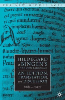 Hildegard of Bingen's Unknown Language : An Edition, Translation, and Discussion