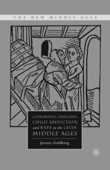 Communal Discord, Child Abduction, and Rape in the Later Middle Ages