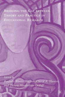Bridging the Gap between Theory and Practice in Educational Research : Methods at the Margins, Hardback Book Bridging the Gap between Theory and Practice in Educational Research : Methods at the Margins, Hardback Book