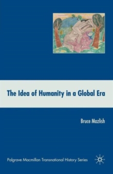 The Idea of Humanity in a Global Era, Paperback Book The Idea of Humanity in a Global Era, Paperback Book