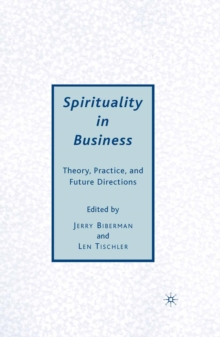 Spirituality in Business : Theory, Practice, and Future Directions