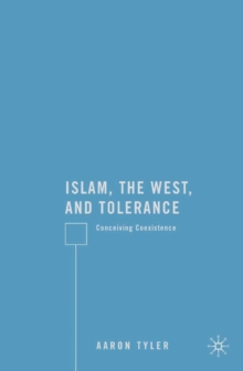 Islam, the West, and Tolerance : Conceiving Coexistence