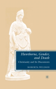 Hawthorne, Gender, and Death : Christianity and Its Discontents