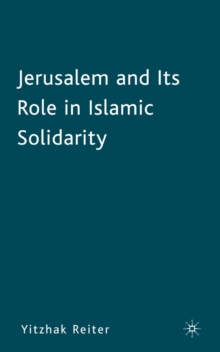 Jerusalem and Its Role in Islamic Solidarity