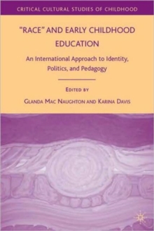 Race and Early Childhood Education : An International Approach to Identity, Politics, and Pedagogy, Hardback Book Race and Early Childhood Education : An International Approach to Identity, Politics, and Pedagogy, Hardback Book