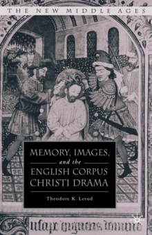 Memory, Images, and the English Corpus Christi Drama