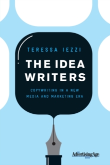 The Idea Writers : Copywriting in a New Media and Marketing Era, Paperback Book The Idea Writers : Copywriting in a New Media and Marketing Era, Paperback Book