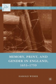 Memory, Print, and Gender in England, 1653-1759