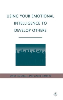 Using Your Emotional Intelligence to Develop Others, Hardback Book Using Your Emotional Intelligence to Develop Others, Hardback Book