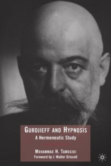 Gurdjieff and Hypnosis : A Hermeneutic Study