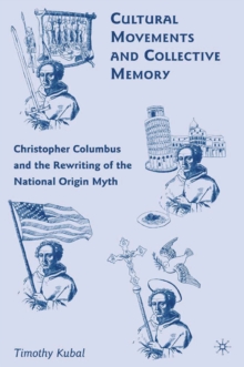 Cultural Movements and Collective Memory : Christopher Columbus and the Rewriting of the National Origin Myth