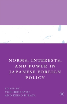 Norms, Interests, and Power in Japanese Foreign Policy