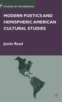 Modern Poetics and Hemispheric American Cultural Studies, Hardback Book Modern Poetics and Hemispheric American Cultural Studies, Hardback Book