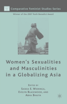 Women's Sexualities and Masculinities in a Globalizing Asia, Paperback / softback Book Women's Sexualities and Masculinities in a Globalizing Asia, Paperback / softback Book