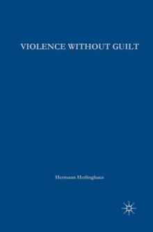 Violence without Guilt : Ethical Narratives from the Global South