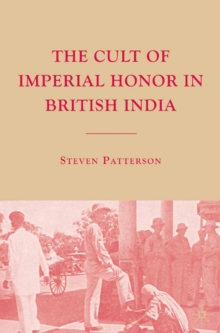 The Cult of Imperial Honor in British India