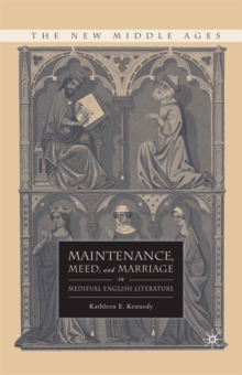 Maintenance, Meed, and Marriage in Medieval English Literature