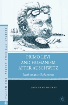 Primo Levi and Humanism after Auschwitz : Posthumanist Reflections