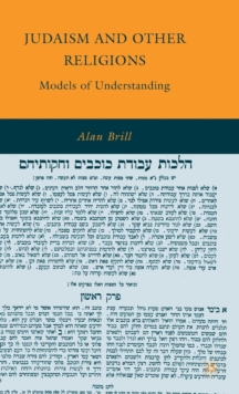 Judaism and Other Religions : Models of Understanding, Hardback Book Judaism and Other Religions : Models of Understanding, Hardback Book