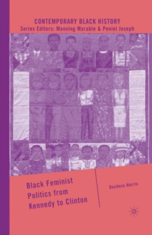 Black Feminist Politics from Kennedy to Clinton