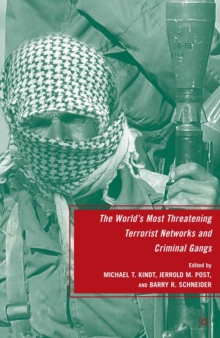 The World's Most Threatening Terrorist Networks and Criminal Gangs