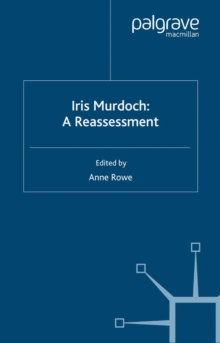 Iris Murdoch : A Reassessment