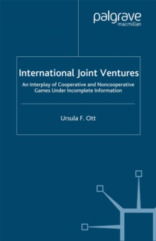 International Joint Ventures : An Interplay of Cooperative and Noncooperative Games Under Incomplete Information