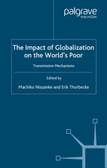 The Impact of Globalization on the World's Poor : Transmission Mechanisms