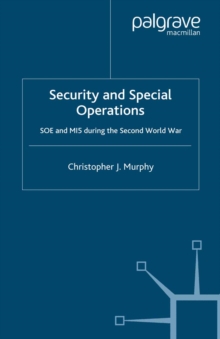 Security and Special Operations : SOE and MI5 During the Second World War