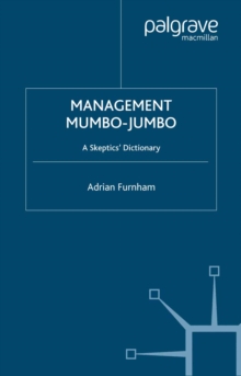 Management Mumbo-Jumbo : A Skeptics' Dictionary