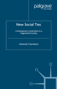 New Social Ties : Contemporary Connections in a Fragmented Society