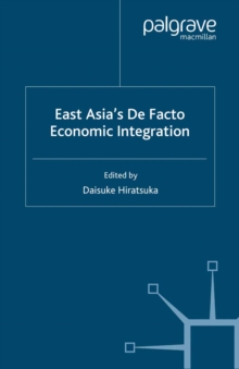 East Asia's De Facto Economic Integration