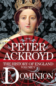 Dominion : A History of England Volume V, Hardback Book Dominion : A History of England Volume V, Hardback Book