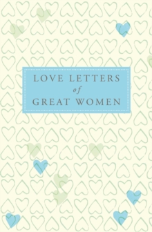 Love Letters of Great Women, Hardback Book Love Letters of Great Women, Hardback Book